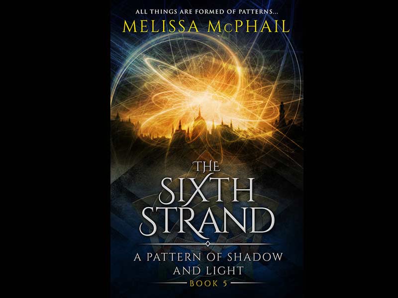 The Sixth Strand, A Pattern of Shadow & Light Book Five Cover Reveal